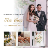 Khoảnh khắc xúc động khi tổ chức tiệc cưới tại Santorini Villa